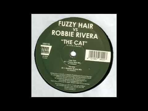 Fuzzy Hair vs Robbie Rivera - The Cat (Robbie Rivera Mix)