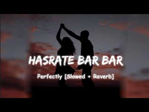 hasrate bar bar yar ki karo _lofi (slowed+reverb)_ Bollywood song 🎶