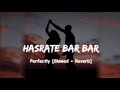 Hasrate Bar Bar Yar Ki Karo Lofi Slowed Reverb Bollywood Song