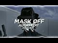 mask off - future [edit audio]