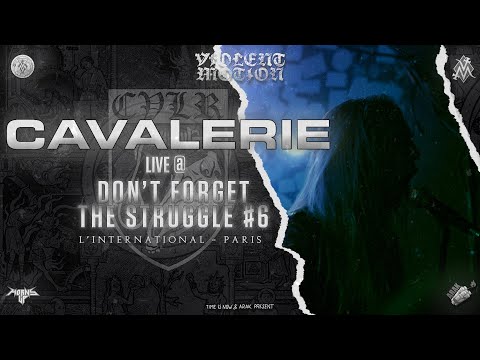 CAVALERIE - LIVE @DON'T FORGET THE STRUGGLE#6 - PARIS - HD - [FULL SET - MULTI CAM] 07/06/2022