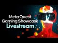 Meta Quest Gaming Showcase Livestream