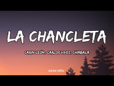 Carin León, Carlos Vives, Chimbala - La Chancleta (LETRAS) 🎵