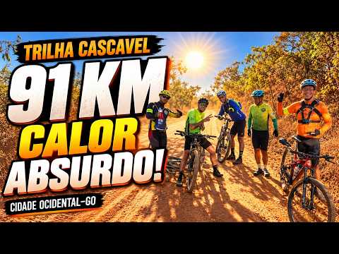 TRILHA CASCAVEL: 91 KM NO CALOR ABSURDO! 🔥 VOCÊ ENCARARIA? | Cidade Ocidental–GO