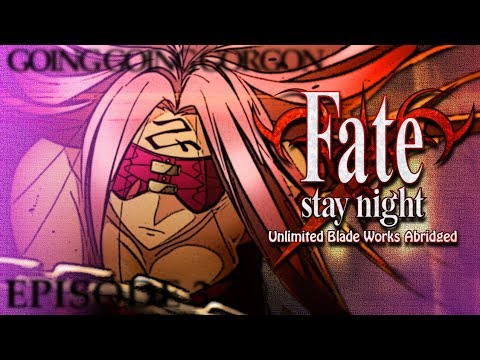 Fate/Stay Night UBW Abridged - Ep3: Going Going Gorgon