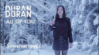 Duran Duran - All Of You  (Somerset remix)