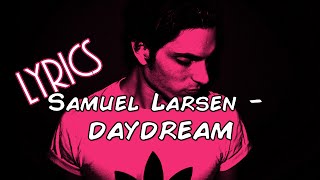 Samuel Larsen - Daydream (lyrics video)