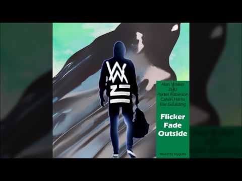 Alan Walker, ZHU, Porter Robinson, Calvin Harris & Ellie Goulding - Flicker Fade Outside (Mashup)