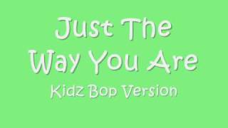 Just The Way You Are - Kidz Bop Version