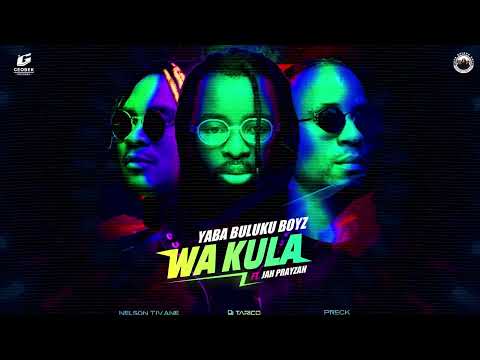 Yaba Buluku Boyz - Wa Kula (Zacaria) ft. @jahprayzah (Official Audio)