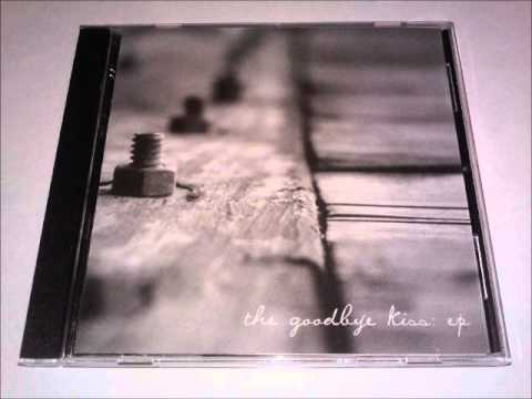 The Goodbye Kiss - e.p. (2005) Full