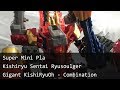 Super Mini Pla Kishiryu Sentai Ryusoulger Gigant KishiRyuOh Combination