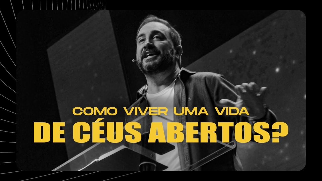 Como viver uma vida de céus abertos | Julio Vertullo