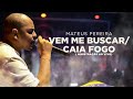Mateus Pereira Vem Me Buscar Caia Fogo Ministração Ao Vivo