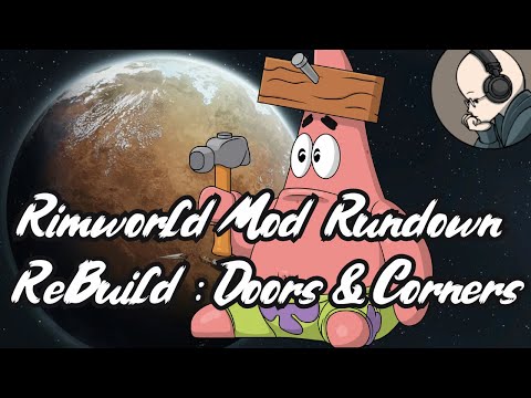 ReBuild: Doors and Corners - Rimworld Mod Rundown [1.5]