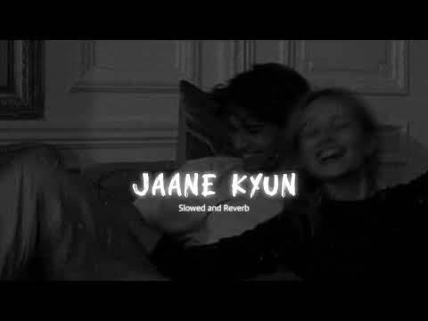 Jaane kyun - Tanveer Evan (𝗦𝗹𝗼𝘄𝗲𝗱+𝗥𝗲𝘃𝗲𝗿𝗯)