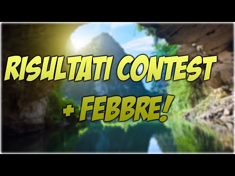 RISULTATI CONTEST + FEBBRE!