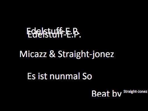 Micazz & Straight-Jonez - Es ist nunmal so (Edelstuff-E.P.)