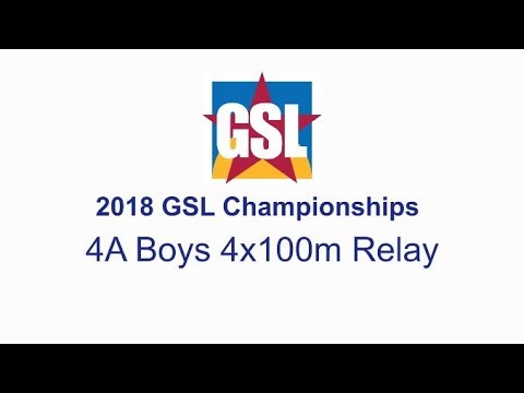 2018 GSL Track & Field Championships - 4A Boys 4x100m Relay