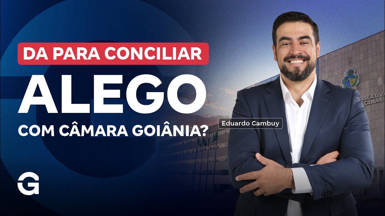 Da para conciliar ALEGO com Câmara Goiânia?