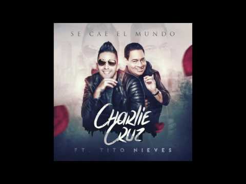 Charlie Cruz Ft. Tito Nieves - Se Cae El Mundo Official Audio