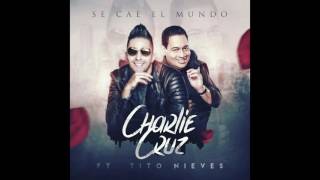 Charlie Cruz Ft. Tito Nieves - Se Cae El Mundo Official Audio