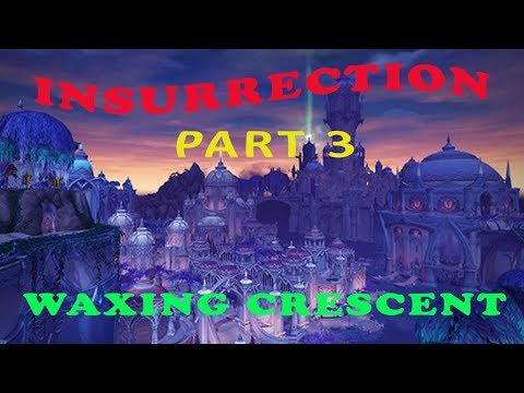 World of Warcraft : Insurrection  Part 3 - Waxing Crescent