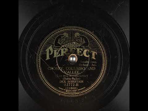 Crosby, Columbo, and Vallee (Los tres mosgueteros) ~ Dick Robertson with Orchestra Acc. (1932)