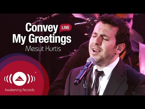 Mesut Kurtis - Convey My Greetings (ودّي لي سلامي)