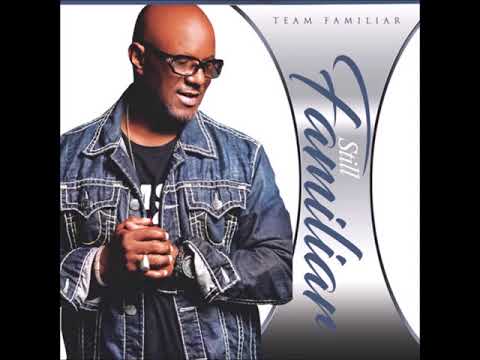 ***Team Familiar***Still Familiar***