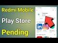 Redmi Play Store Pending Problem | Play Store App Pending Problem Redmi