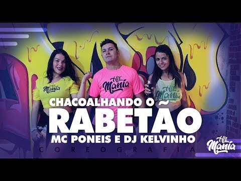 Chacoalhando o Rabetão - MC Poneis e DJ Kelvinho - Hit Mania | Coreografia