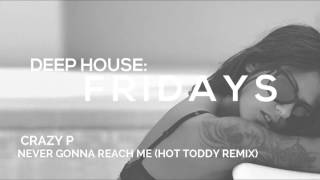 Crazy P - Never Gonna Reach Me (Hot Toddy Remix)