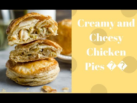 Creamy and Cheesy Chicken Pies - Must Try Recipe Quick & Easy!
