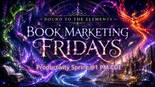 🐦‍🔥📈Book Marketing Friday Productivity Sprint // 1 pm CDT // 24 July 2026