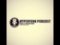 Hyperfunk Podcast pt. 003 - Mixed by Agressor ...