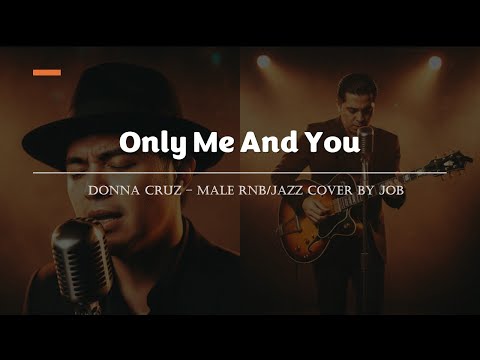 Only Me And You - Donna Cruz - Male RNB/Jazz Cover (Lyric Video)