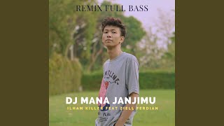 Download lagu Dj MANA JANJIMU mp3