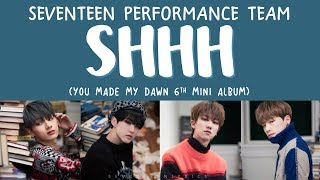 [LYRICS/가사] SEVENTEEN (세븐틴) - SHHH [You Made My Dawn 6th Mini Album]