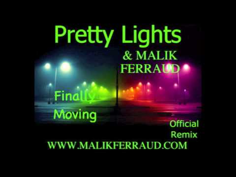 Malik Ferraud and Pretty Lights - Finally Moving (Freestyle/Remix)