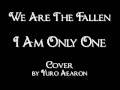 We Are The Fallen I Am Only One Cover 