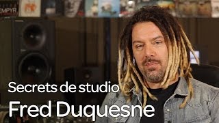 Secrets de studio Ep. 3 : Fred Duquesne pour Brigitte, Bukowski et Mass Hysteria