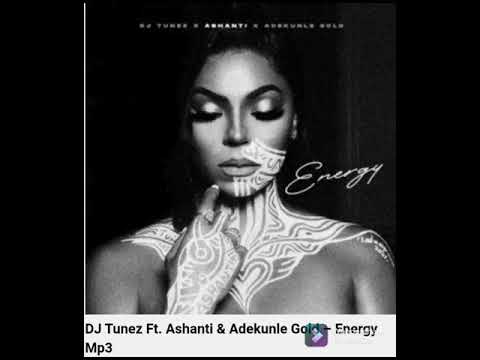 Energy - D.J Tunez ft Adekunle Gold & Ashanti (official audio)