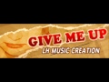 Give Me Up - LH Music Creation 