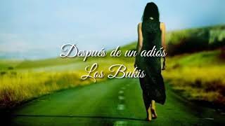 Después de un adiós - Los Bukis (letra)