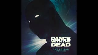 DANCE WITH THE DEAD - The Poison (reprise)