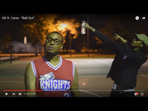 GK ft. Carta - "Ball Out" Official Video