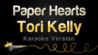 Tori Kelly - Paper Hearts (Karaoke Version)
