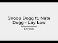 Snoop Dogg ft. Nate Dogg - Lay Low (Lyrics)