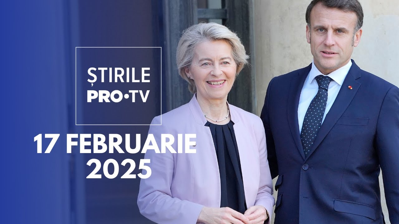 Știrile PRO TV - 17 Februarie 2025